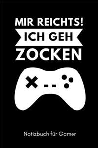 Mir Reicht's! Ich Geh Zocken Notizbuch Für Gamer