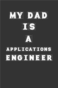 My Dad Is a Applications engineer