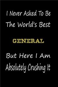 I Never Asked To Be The World's Best General But Here I Am Absolutely Crushing It