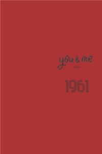You and Me Since 1961 Notebook