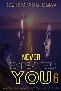 I Never Expected You