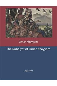 The Rubaiyat of Omar Khayyam