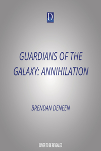 Guardians of the Galaxy: Annihilation
