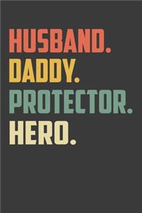 Husband. Daddy. Protector. Hero.