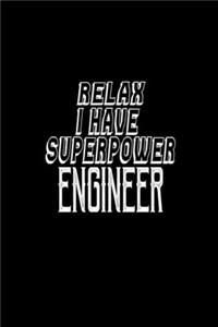 Relax I have a superpower engineer