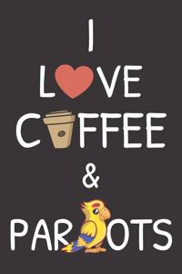 I love Coffee and Parrots