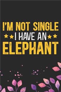 I'm Not Single I Have an Elephant