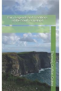 Fairy Legends and Traditions of the South of Ireland