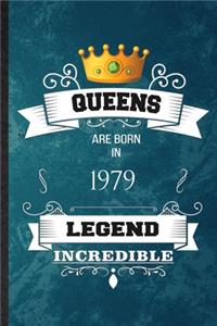 Queens Are Born In 1979 Legend Incredible