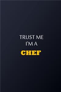 Trust Me I'm A Chef Notebook - Funny chef Gift