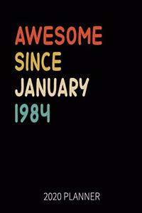 Awesome Since January 1984 2020 Planner