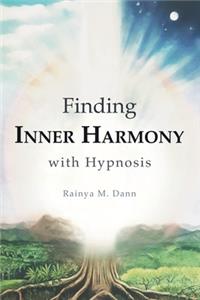 Finding Inner Harmony With Hypnosis