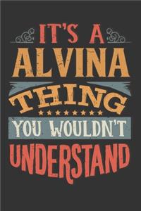 Its A Alvina Thing You Wouldnt Understand