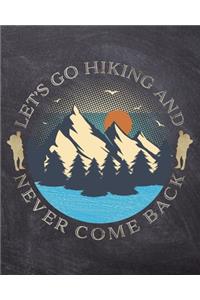 Let's Go Hiking And Never Come Back