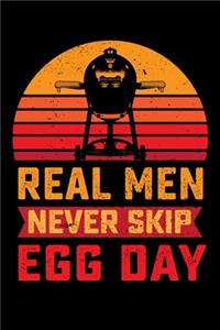Real Men Never Skip Egg Day