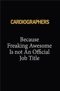 Cardiographers Because Freaking Awesome Is Not An Official Job Title
