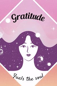 Gratitude Fuels The Soul