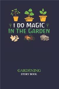 I Do Magic In The Garden