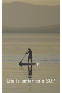 Life is better on a SUP