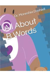 All About B Words