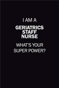 I Am A Geriatrics staff nurse, What's Your Super Power?