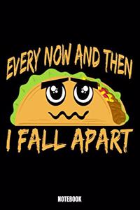 Every Now And Then I Fall Apart Notebook