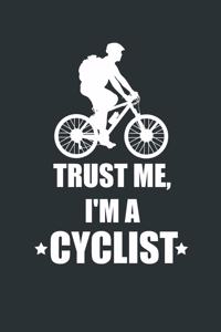 Trust Me I'm a Cyclist. Cycling Lover Journal or Notebook With Phone book, Password Log, Calendar, Cool Lined Inside . Journal With Cool Interior.