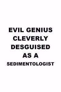 Evil Genius Cleverly Desguised As A Sedimentologist