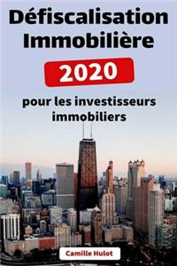 Défiscalisation Immobilière 2020 pour les investisseurs immobiliers