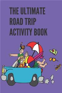 Ultimate Road Trip Activity Book