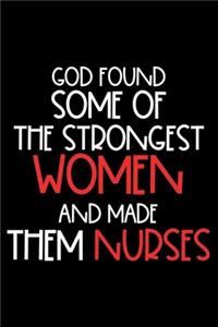 God Found The Strongest Women And Made Them Nurses