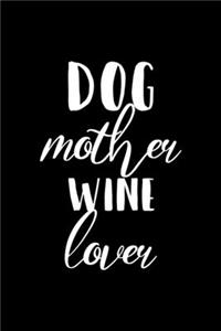 Dog Mother Wine Lover