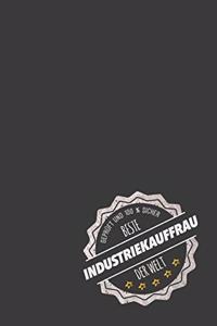 Geprüft und 100 % sicher beste Industiekauffrau der Welt