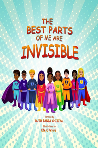 The Best Parts Of Me Are Invisible