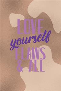 Love Yourself Flaws & All