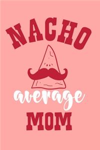 Nacho Average Mom