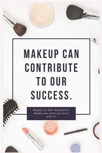 Makeup can contributr to our success makeup box .