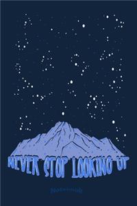 Never Stop Looking Up