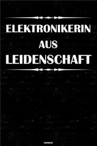 Elektronikerin aus Leidenschaft Notizbuch: Elektronikerin Journal DIN A5 liniert 120 Seiten Geschenk