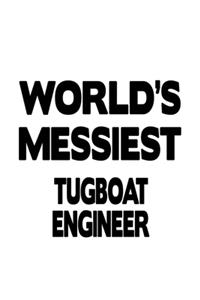 World's Messiest Tugboat Engineer