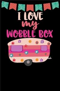 I Love My Wobble Box