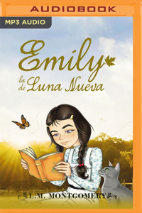 Emily, La de Luna Nueva (Narración En Castellano)