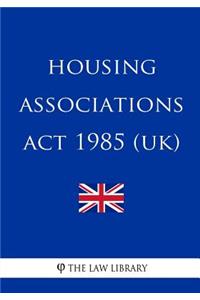 Housing Associations ACT 1985