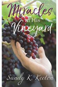 Miracles in His Vineyard