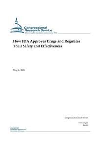 How FDA Approves Drugs and Regulates Their Safety and Effectiveness