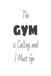 The Gym Is Calling and I Must Go