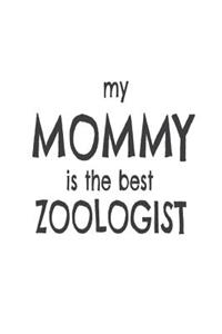 My Mommy Is The Best Zoologist