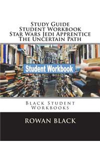 Study Guide Student Workbook Star Wars Jedi Apprentice The Uncertain Path