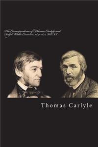 The Correspondence of Thomas Carlyle and Ralph Waldo Emerson, 1834-1872, Vol II.