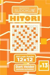 Sudoku Hitori - 200 Logic Puzzles 12x12 (Volume 13)